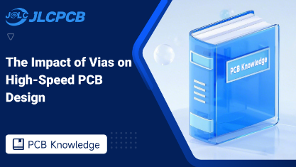 The Impact of Vias on High-Speed PCB Design