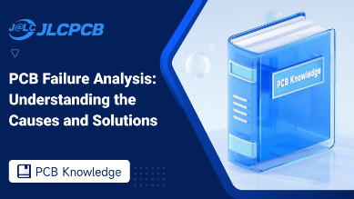 PCB Failure Analysis: Understanding the Causes and Solutions