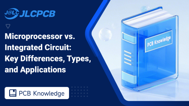 Microprocessor vs. Integrated Circuit: Key Differences & Uses | JLCPCB