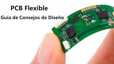 Guía definitiva sobre PCB Flexibles: Tipos, diseño y aplicaciones en diversas industrias