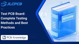Test PCB Board : Complete Testing Methods and Best Practices