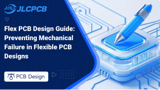 Flex PCB Design Guide : Preventing Mechanical Failure